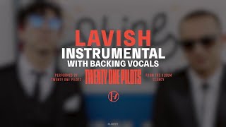 Twenty One Pilots  Lavish Instrumental with Backing Vocals [upl. by Soigroeg710]