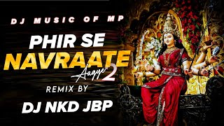 Phir Se Navraate Agye  Dj Nkd Jbp  Dj Music Of Mp [upl. by Knepper]