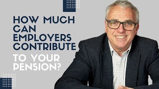 How much can employers contribute to your pension [upl. by Akel]