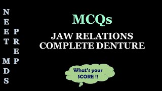 MCQs JAW RELATIONS  COMPLETE DENTURE  NEETPREP MDS [upl. by Case715]