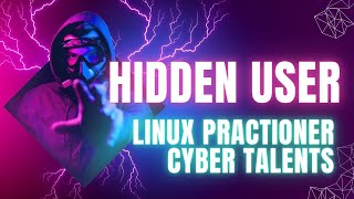 Solving Hidden User  Linux Practitioner  Cyber Talents [upl. by Tocs549]