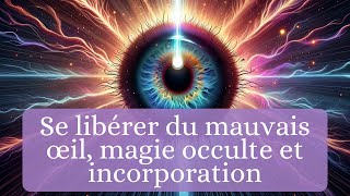 Soin énergétique se libérer du mauvais oeil magie occulte et incorporation  Séverine CABRIT [upl. by Nosnaj]