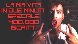 LA MIA VITA IN 2 MINUTI  SPECIALE 400000 [upl. by Letsou]