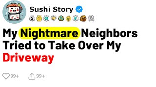 Full Story My Nightmare Neighbors Tried to Take Over My Driveway [upl. by Anatnom]