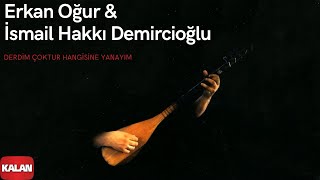 Erkan Oğur amp İsmail Hakkı Demircioğlu  Derdim Çoktur  Gülün Kokusu Vardı © 1996 Kalan Müzik [upl. by Alehcim]