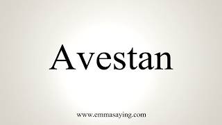 How To Pronounce Avestan [upl. by Nekial]