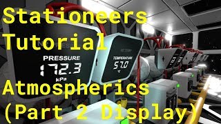 Stationeers Tutorial Atmospherics Pt 2 Display [upl. by Nessa]