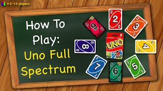 How to play Uno Full Spectrum [upl. by Akinoj]