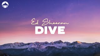 Dive  Ed Sheeran  Lyric Video [upl. by Lemej]