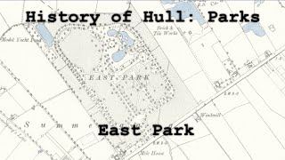 History of Hull Parks  East Park [upl. by Mohandas]