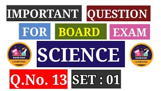 SET  01  Q13  SCIENCE  CLASS X  IMPORTANT FOR BOARD EXAM NCERTCBSE [upl. by Cooley322]