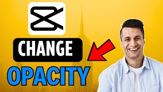 How to Change Opacity On CapCut PC 2024 [upl. by Netsriik]