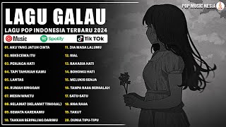 Playlist Lagu Galau Paling Viral 2024  Aku Yang Jatuh Cinta Sekecewa Itu  Lagu Pop Indonesia [upl. by Solraced]