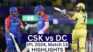 DC vs CSK IPL 2024 Highlights Delhi Capitals Vs Chennai Super Kings Highlights  IPL Highlights [upl. by Ashleigh]