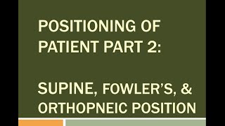 Positioning of Patient Part2 Supine Fowler’s and Orthopneic Position [upl. by Madaras]