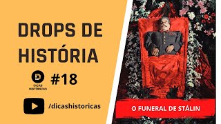 DROPS DE HISTÓRIA 18 O FUNERAL DE STÁLIN [upl. by Petrie]