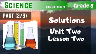 Science  Grade 5  Solutions  Part 23  Unit Two  Lesson Two [upl. by Inotna]