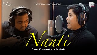 Cakra Khan feat Ade Govinda  Nanti Live at Abbey Road Studios London [upl. by Lucho]