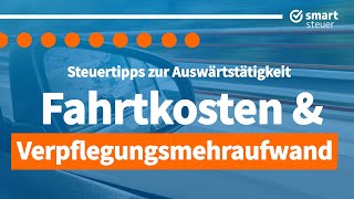 Steuertipp Fahrtkosten amp Verpflegungsmehraufwand bei Auswärtstätigkeit 2023 [upl. by Naujal]