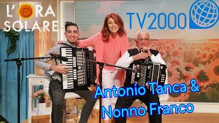 TV 2000 Lora Solare  Nonno Franco e nipote Antonio Tanca FISARMONICA [upl. by Enilaf]