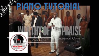 WORTHY OF PRAISE BY DUNSIN OYEKAN PIANO TUTORIAL [upl. by Dedra]