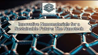 Innovative Nanomaterials for a Sustainable Future The Nanotech Dr Edison H Ang [upl. by Emaj]