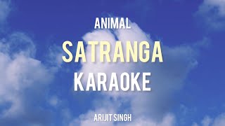 Satranga Karaoke  Unplugged Karaoke  With Lyrics  Animal  Arijit Singh  Trending Song [upl. by Kcirddor]