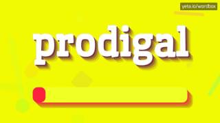 PRODIGAL  HOW TO PRONOUNCE IT [upl. by Martin]