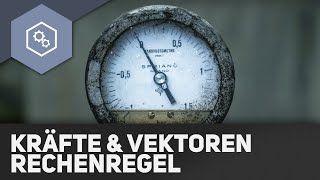 Kräfte als Vektoren Rechenregeln  Technische Mechanik Grundlagen 1 [upl. by Anneres]