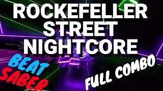 beat saber Rockerfeller Street  nightcore version expert [upl. by Ecnirp]