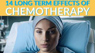 14 Long Term Effects of Chemotherapy you MUST know [upl. by Atiuqnahs]