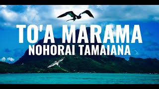 Toa Marama  Nohorai Temaiana Lyrics [upl. by Aicele]