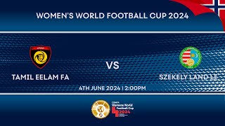 Tamil Eelam vs Székely Land LE CONIFA Women World Football Cup 2024 [upl. by Asaeret581]