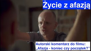 Życie z afazją Autorski komentarz do filmu „Afazja  koniec czy początek” 03 [upl. by Netta724]