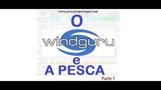 O Windguru e a Pesca  Parte 1  pescaemportugalcom [upl. by Egidius]