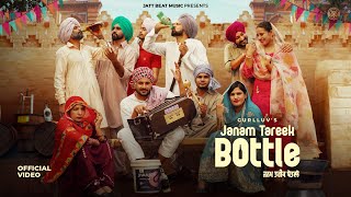 JANAM TAREEK BOTTLE Official Video  GurLLuv inder chhajli Laddi Gill  New Punjabi Songs 2024 [upl. by Atcele]