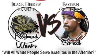 Will All White People Serve Israelites in the Afterlife  Keyboard Warrior vs Ssoreal  Debate [upl. by Earazed330]