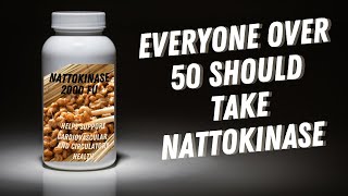 Why Everyone Over 50 Should Take Nattokinase [upl. by King]