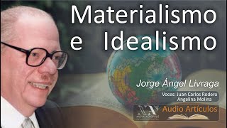 Materialismo e Idealismo Jorge Ángel Livraga Rizzi [upl. by Lacim]