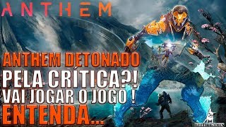 Anthem  ESTÁ SENDO DETONADO PELA CRÍTICA VAI JOGAR ANTES  ENTENDA [upl. by Melentha]