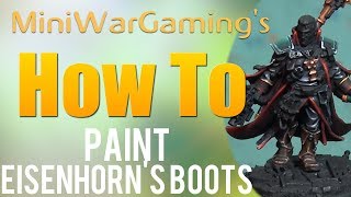 How To Paint Eisenhorns Boots [upl. by Aikcin]