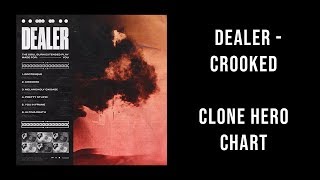 Dealer  Crooked Clone Hero Custom Chart [upl. by Edgerton]