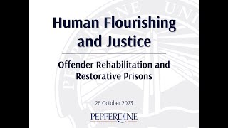 Human Flourishing and Justice Offender Rehabilitation and Restorative Prisons Symposium [upl. by Niki]