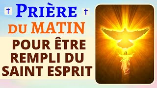 🙏 PRIÈRE du MATIN au SAINT ESPRIT ✨Prière pour invoquer lEsprit Saint [upl. by Constancy710]