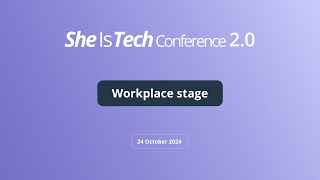 She Is Tech Conference  Workplace Stage [upl. by Lilas559]