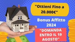 quotBonus Affitto 2024 Domande Entro il 19 Agosto  Ecco Come Ottenere Fino a 20000€quot [upl. by Gideon]