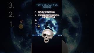 Top 5 Skull Face Songs💀 [upl. by Leffert]