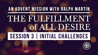 Fulfillment of All Desire Advent Mission  Session 3 Initial Challenges [upl. by Kalb]