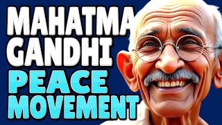 Mahatma Gandhi  Peace Movement  A BRIEF HISTORY [upl. by Savdeep]