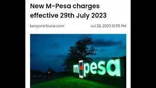 NEW M PESA CHARGES  MPESA CHARGE FROM 2972023 [upl. by Kaiser]